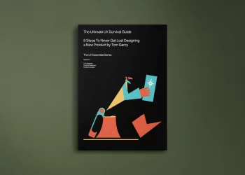 “The Ultimate UX Survival Guide: 8 Steps To Never Get Lost Designing a New Product”, Tom Garcy